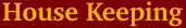 House Keeping